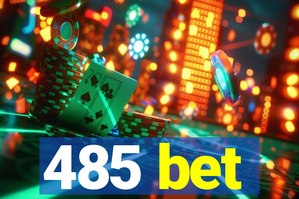 485 bet